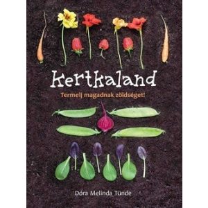 Kertkaland- Termelj magadnak zöldségeket!