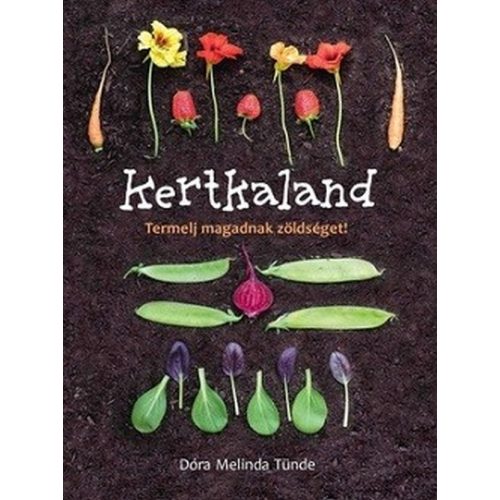 Kertkaland- Termelj magadnak zöldségeket!