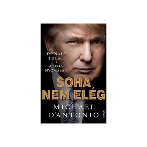 Donald Trump - Soha nem elég / Donald Trump küzdelme a sikerért