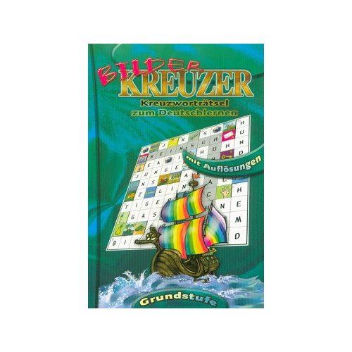 Kreuzer Bilder: Kreuzwortratsel zum deutschlernen - Grundstufe - Kreuzworträtsel zum Deutschlernen