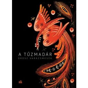 A tűzmadár - Orosz varázsmesék