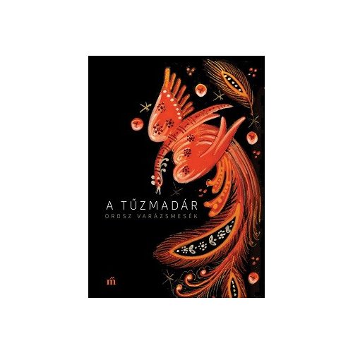 A tűzmadár - Orosz varázsmesék
