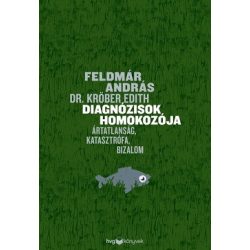   Diagnózisok homokozója - Ártatlanság, katasztrófa, bizalom