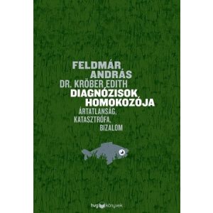 Diagnózisok homokozója - Ártatlanság, katasztrófa, bizalom