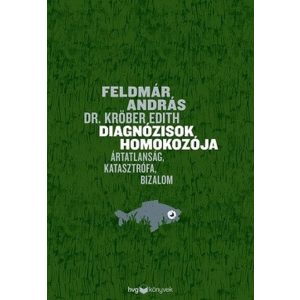 Diagnózisok homokozója - Ártatlanság, katasztrófa, bizalom