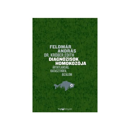 Diagnózisok homokozója - Ártatlanság, katasztrófa, bizalom