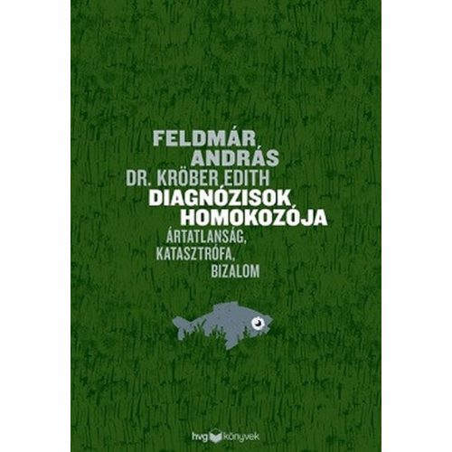 Diagnózisok homokozója - Ártatlanság, katasztrófa, bizalom