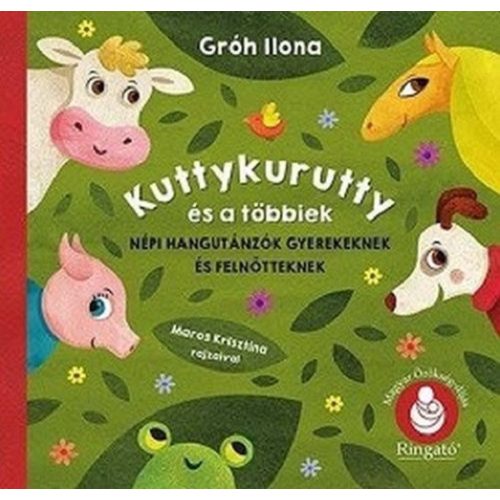 Kutykurutty és a többiek - Népi hangutánzók gyerekeknek és felnőtteknek