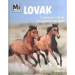 Lovak - Csintalan csikók és pompás paripák