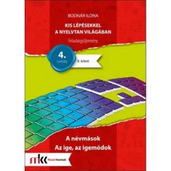   Kis lépésekkel a nyelvtan világában Fgy. 4. osztály II. kötet - A névmások, Az ige, az igemódok