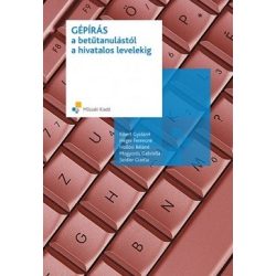 GÉPÍRÁS - A betűtanulástól a hivatalos levelekig