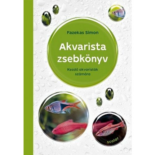 Akvarista zsebkönyv - Kezdő akvaristák számára