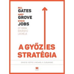   A győztes stratégia /Bill Gates, Andy Grove, Steve Jobs - Öt örök érvényű leckéje