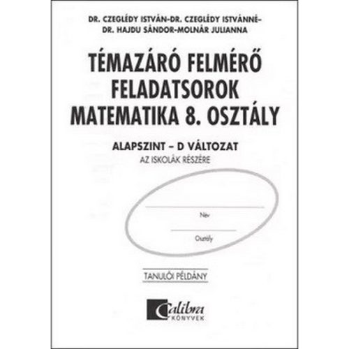 Témazáró felmérő feladatsorok matematika 8. osztály/ Alapszint - D változat