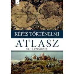 Képes történelmi atlasz 10-16 éveseknek