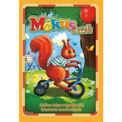 Mókuskerék - Játékos képességfejlesztő feladatok óvodásoknak