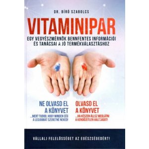 VITAMINIPAR - Egy vegyészmérnök bennfentes információi és tanácsai a jó termékválasztáshoz