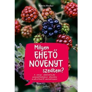 Milyen ehető növényt szedtem? - Természetkalauz gyerekeknek