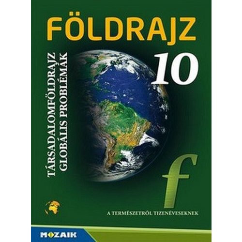 Földrajz 10. - Társadalomfödrajz, globális problémák MS-2625U