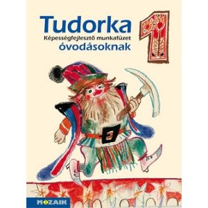 Tudorka 1. - képességfejlesztő munkafüzet óvodásoknak