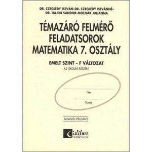 Témazáró felmérő feladatsorok matematika 7. osztály/ Emelt szint - F változat