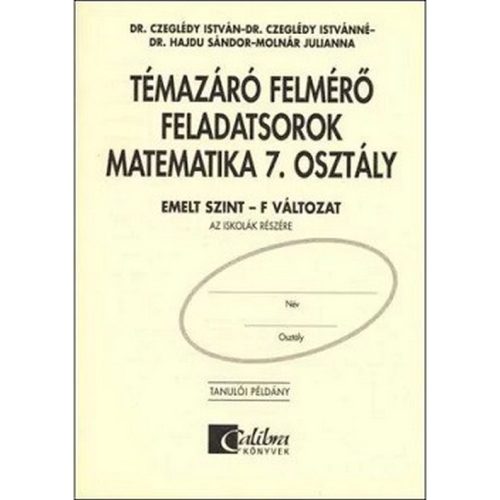 Témazáró felmérő feladatsorok matematika 7. osztály/ Emelt szint - F változat