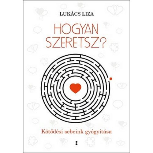 Hogyan szeretsz? - Kötődési sebeink gyógyítása