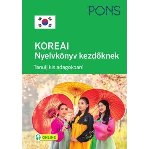 PONS KOREAI Nyelvkönyv kezdőknek + ONLINE letölthető hanganyag - Koreai nyelvkönyv kezdőknek az alapok elsajátításáért!