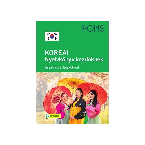 PONS KOREAI Nyelvkönyv kezdőknek + ONLINE letölthető hanganyag - Koreai nyelvkönyv kezdőknek az alapok elsajátításáért!