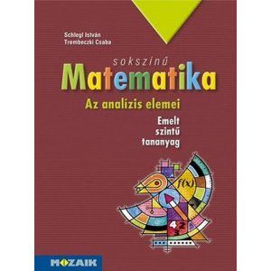 Sokszínű Matematika 11-12. -Az analízis elemei /Emelt szint