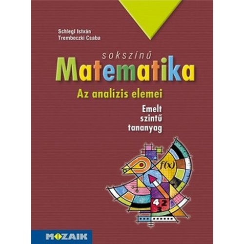 Sokszínű Matematika 11-12. -Az analízis elemei /Emelt szint