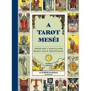 A tarot meséi - Ismerd meg a kártyalapok mögött rejlő történeteket