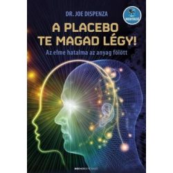   A placebo te magad légy! - Az elme hatalma az anyag fölött