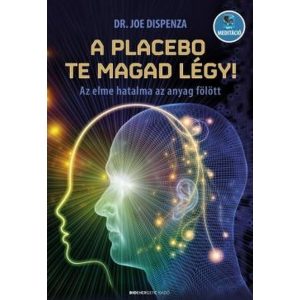 A placebo te magad légy! - Az elme hatalma az anyag fölött