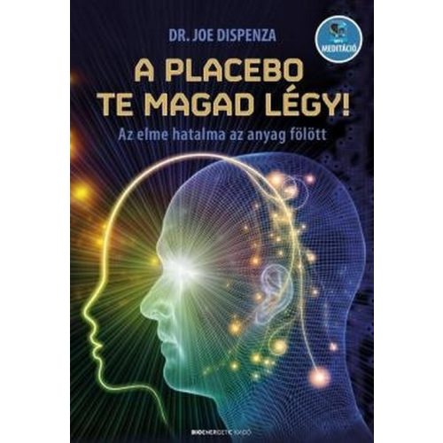 A placebo te magad légy! - Az elme hatalma az anyag fölött