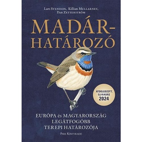 Madárhatározó - Európa és Magyarország legátfogóbb terepi határozója
