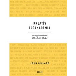   Kreatív Íróakadémia - 50 nagyszerû író & 175 alkotói feladat
