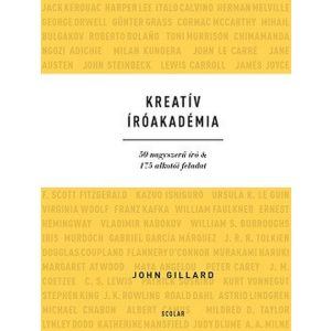 Kreatív Íróakadémia - 50 nagyszerû író & 175 alkotói feladat