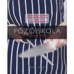 Főzőiskola - Konyhai technikák lépésről lépésre