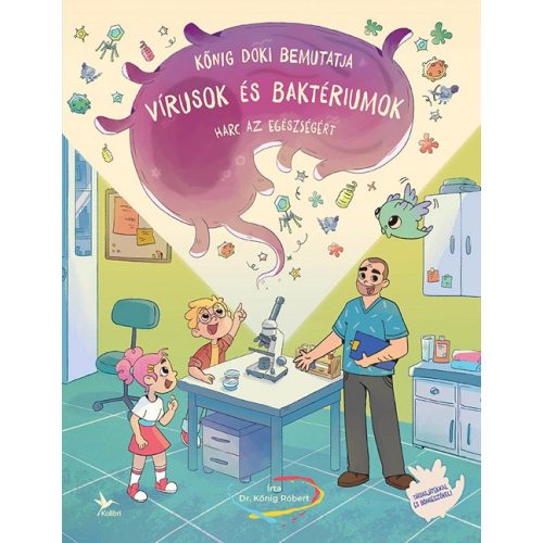 Vírusok és baktériumok - Harc az egészségért - Kõnig doki bemutatja