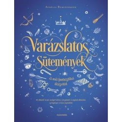 Varázslatos sütemények és más fantasztikus desszertek