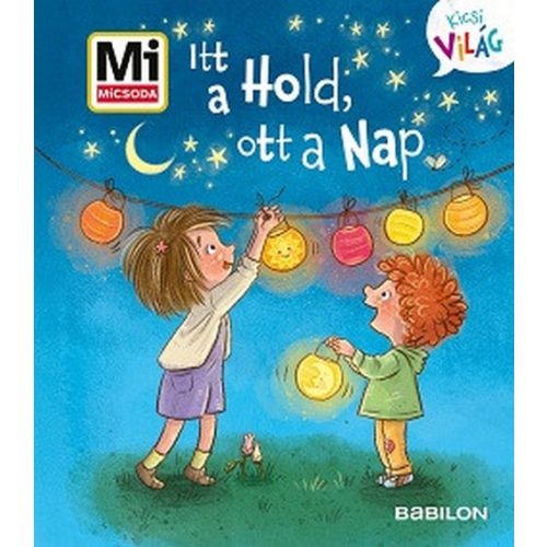 Itt a Hold, ott a Nap - Mi MICSODA - Kicsi Világ 14.