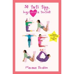 Én, te, nő - 50 tuti tipp, hogy szeresd a tested!