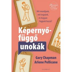   Képernyõfüggõ unokák - Mit mondjunk, mit tegyünk és hogyan fogjunk hozzá?