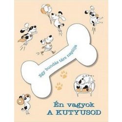 Én vagyok a kutyusod! - Egy bundás társ naplója