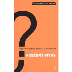   Asszertivitás /Hogyan érvényesítsük sikeresen az érdekeinket?