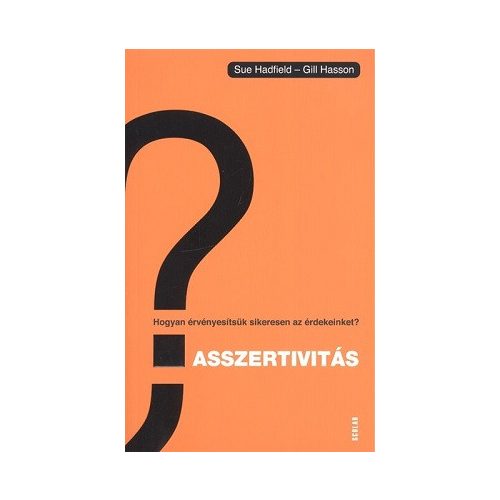 Asszertivitás /Hogyan érvényesítsük sikeresen az érdekeinket?