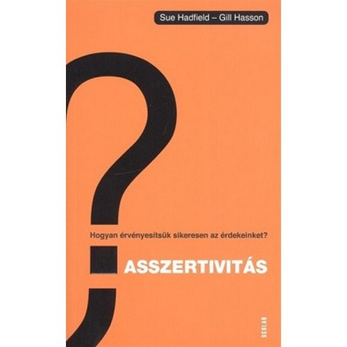 Asszertivitás /Hogyan érvényesítsük sikeresen az érdekeinket?