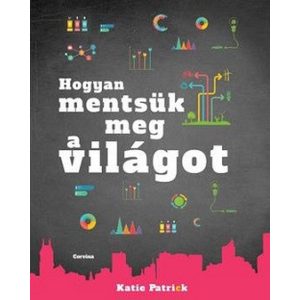 Hogyan mentsük meg a világot
