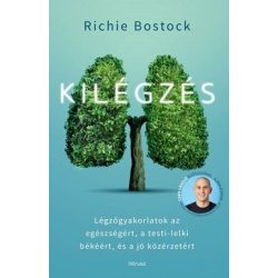   Kilégzés - Légzőgyakorlatok az egészségért, a testi-lelki békéért, és a jó közérzetért